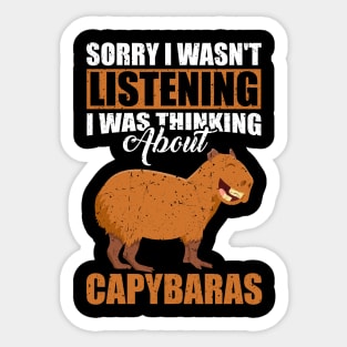 Sorry I wasn't Listening Thinking About Capybaras Sticker